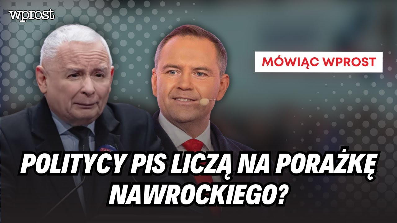 Politycy PiS liczą na porażkę Nawrockiego? „Strategia obliczona na klęskę” Politycy PiS liczą na porażkę Nawrockiego? „Strategia obliczona na klęskę”